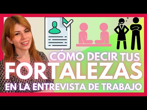 Cómo responder en una entrevista de trabajo sobre tus fortalezas